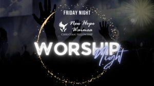 May 24, 2024 - Friday Worship Night - Pastor Steve Hedlund Kohala Baptist